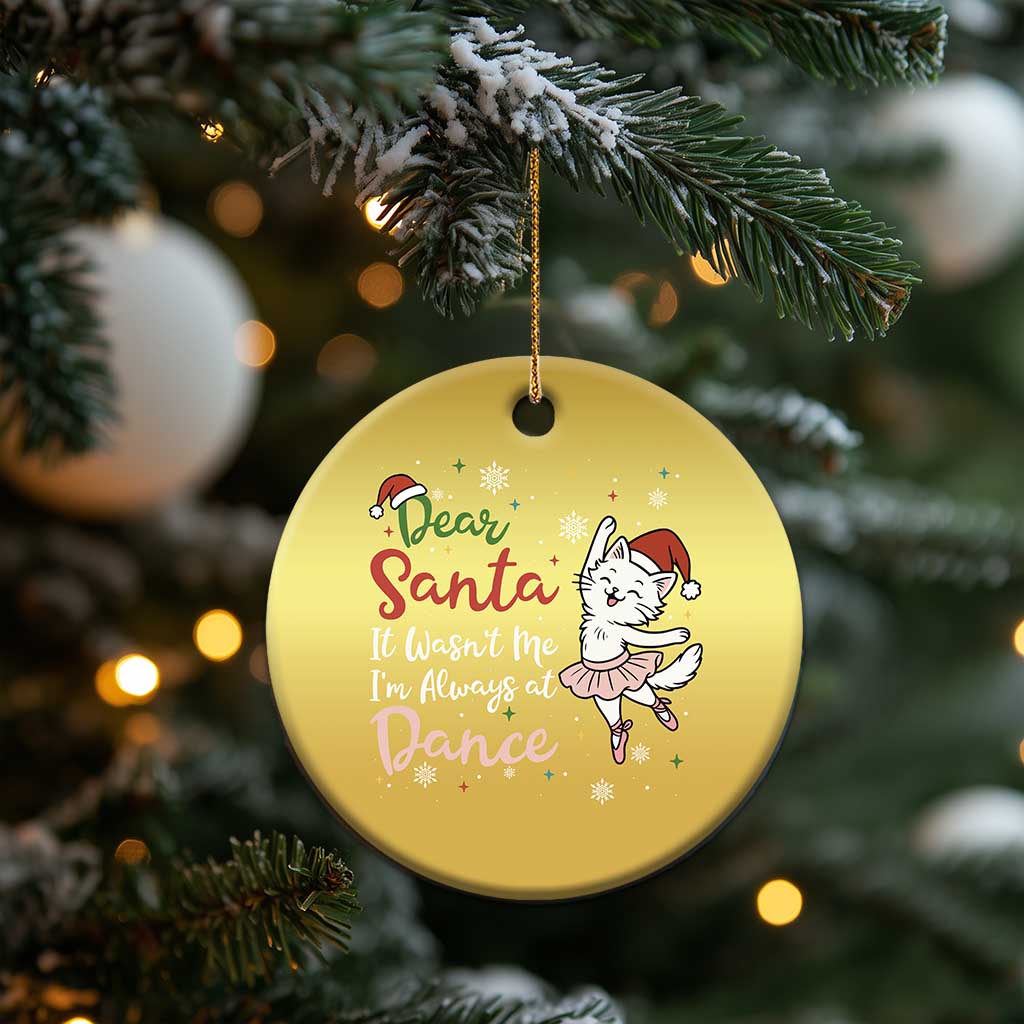 Funny Christmas Ballet Cat Lover Christmas Ornament Dear Santa It Was Not Me TS12 Print Your Wear