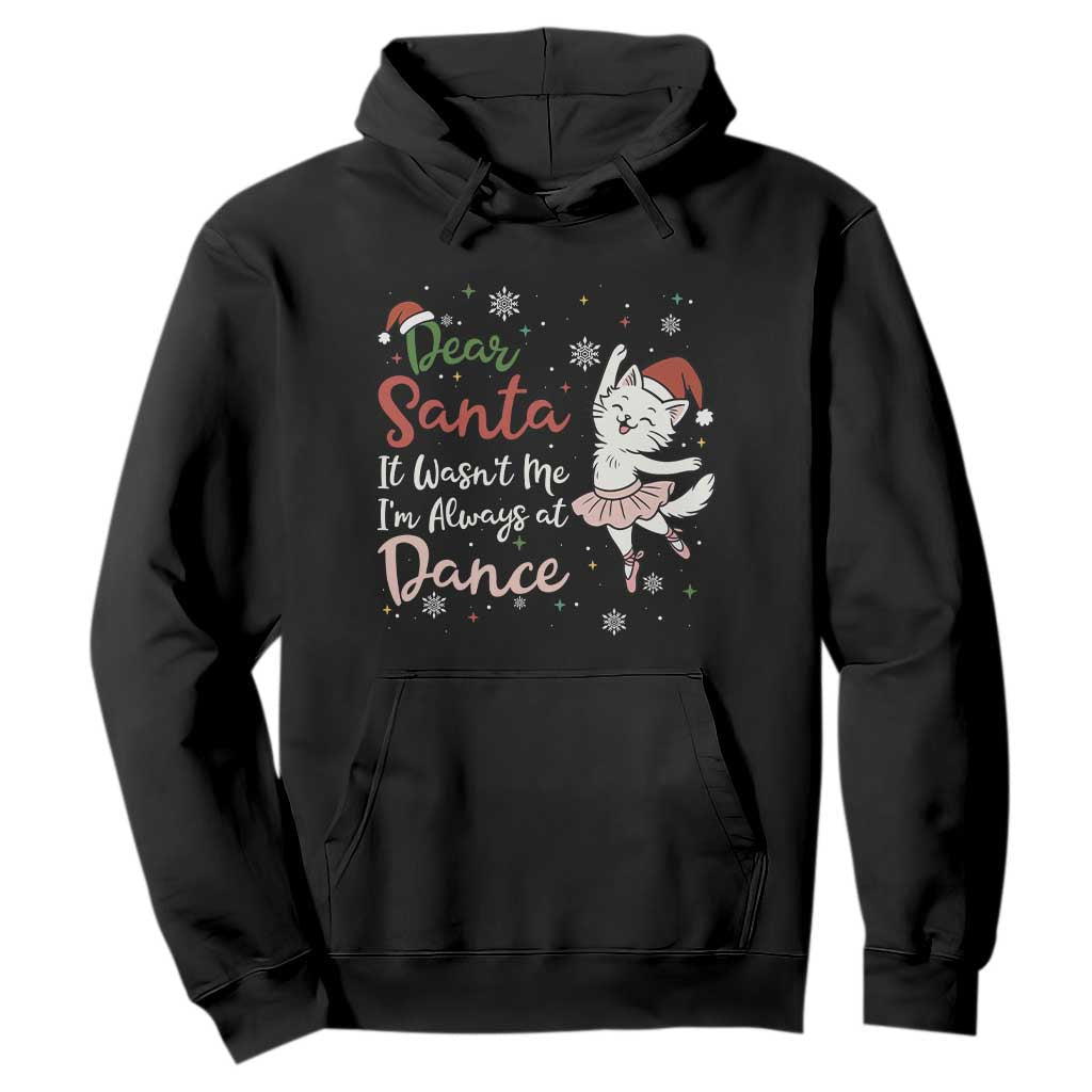 Funny Christmas Ballet Cat Lover Hoodie Dear Santa It Was Not Me TS12 Black Print Your Wear