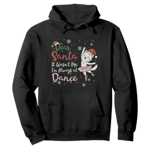Funny Christmas Ballet Cat Lover Hoodie Dear Santa It Was Not Me TS12 Black Print Your Wear
