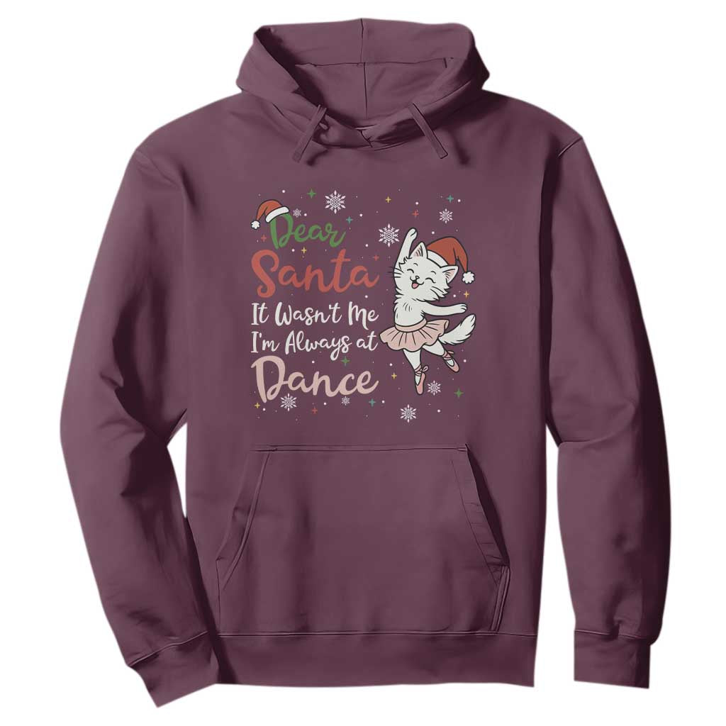 Funny Christmas Ballet Cat Lover Hoodie Dear Santa It Was Not Me TS12 Maroon Print Your Wear