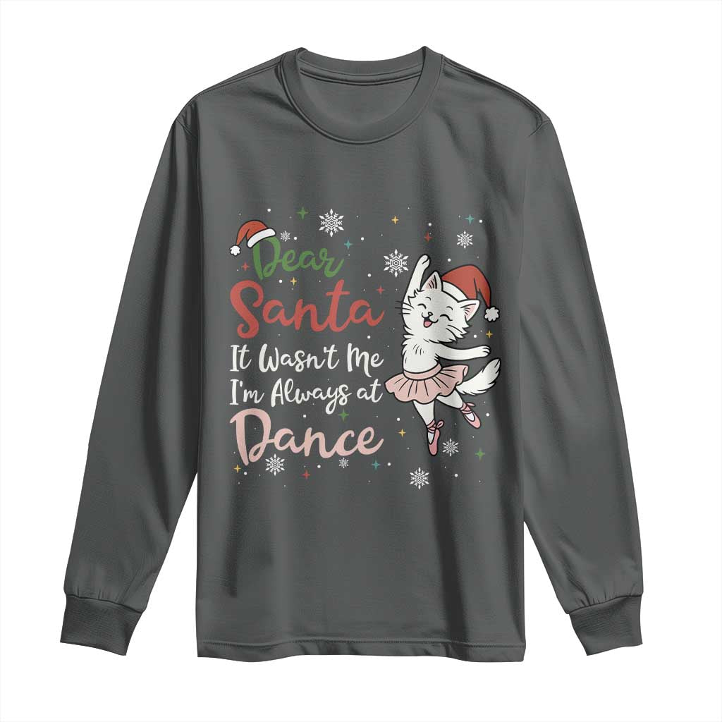 Funny Christmas Ballet Cat Lover Long Sleeve Shirt Dear Santa It Was Not Me TS12 Dark Heather Print Your Wear