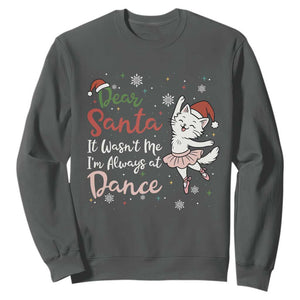 Funny Christmas Ballet Cat Lover Sweatshirt Dear Santa It Was Not Me TS12 Dark Heather Print Your Wear