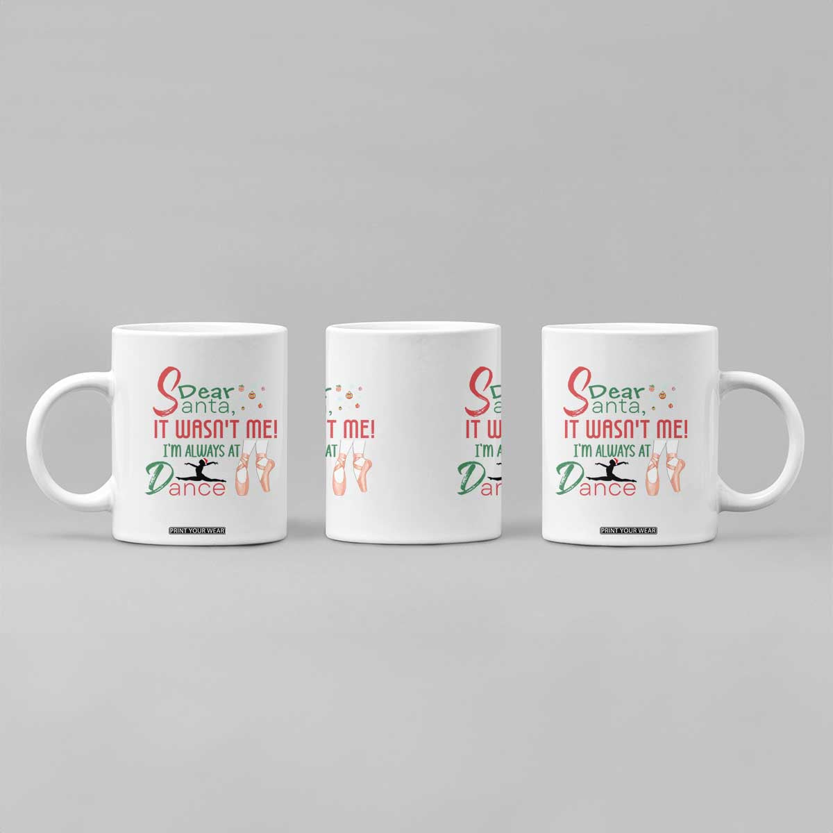 Funny Christmas Ballet Dancer Gift Coffee Mug Dear Santa It Was Not Me TS12 Print Your Wear
