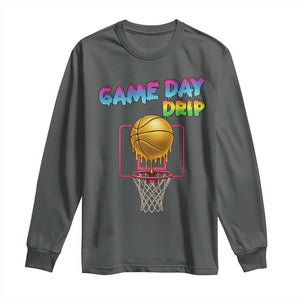 Game Day Drip Long Sleeve Shirt Funny Basketball Lover Street Style Design TS12 Dark Heather Print Your Wear