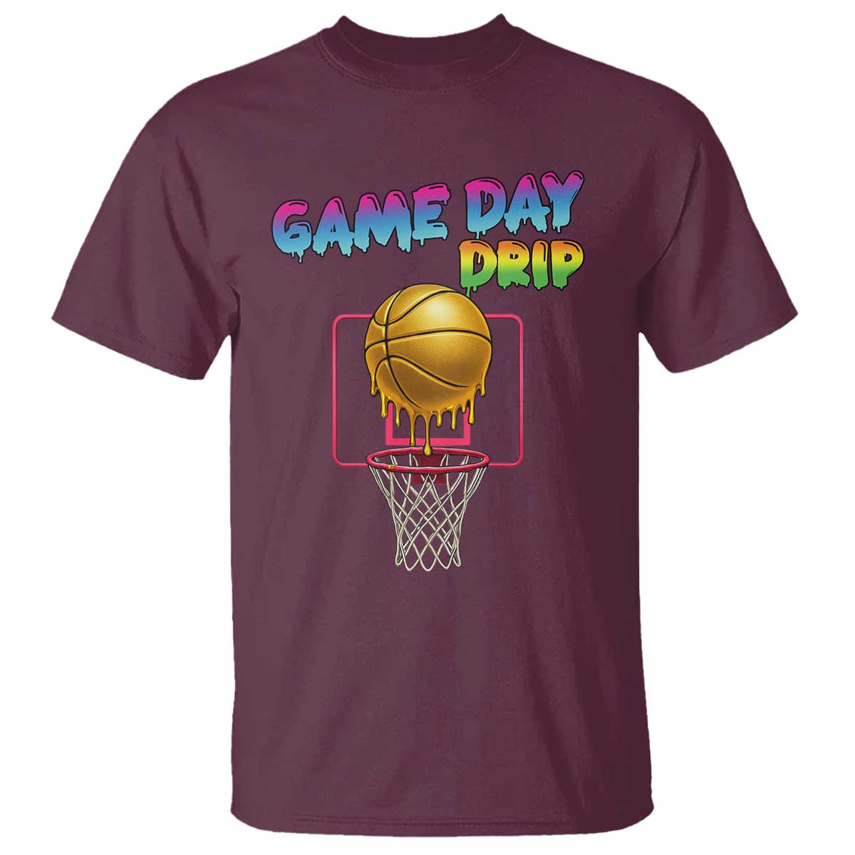 Game Day Drip T Shirt Funny Basketball Lover Street Style Design TS12 Maroon Print Your Wear