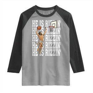 Christian Basketball Lover Raglan Shirt He Is Rizzin Funny Gift TS12 Sport Gray Black Print Your Wear