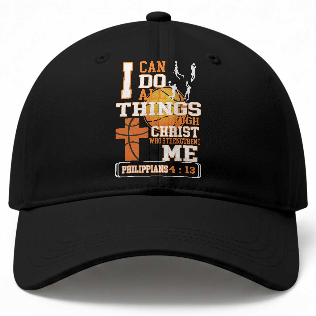 Christian Basketball Baseball Cap I Can Do All Things Through Christ Bible Verse TS12 Print Your Wear