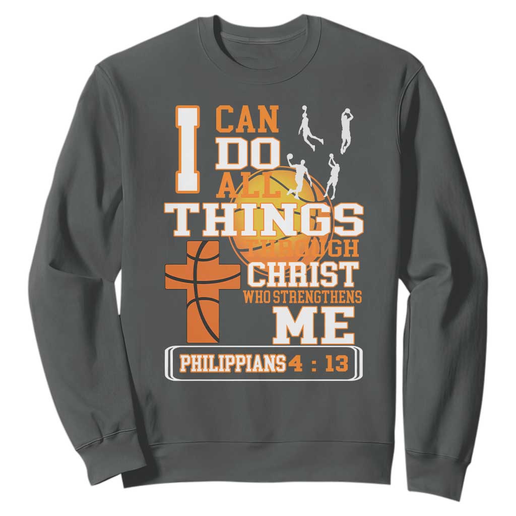 Christian Basketball Sweatshirt I Can Do All Things Through Christ Bible Verse TS12 Dark Heather Print Your Wear