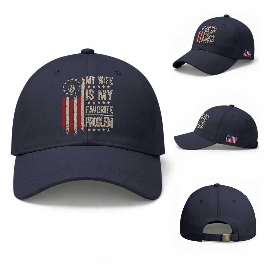 Funny My Wife Is My Favorite Problem Baseball Cap American Flag Husband Marriage Gift TS12 Baseball Cap Universal Fit Navy Print Your Wear