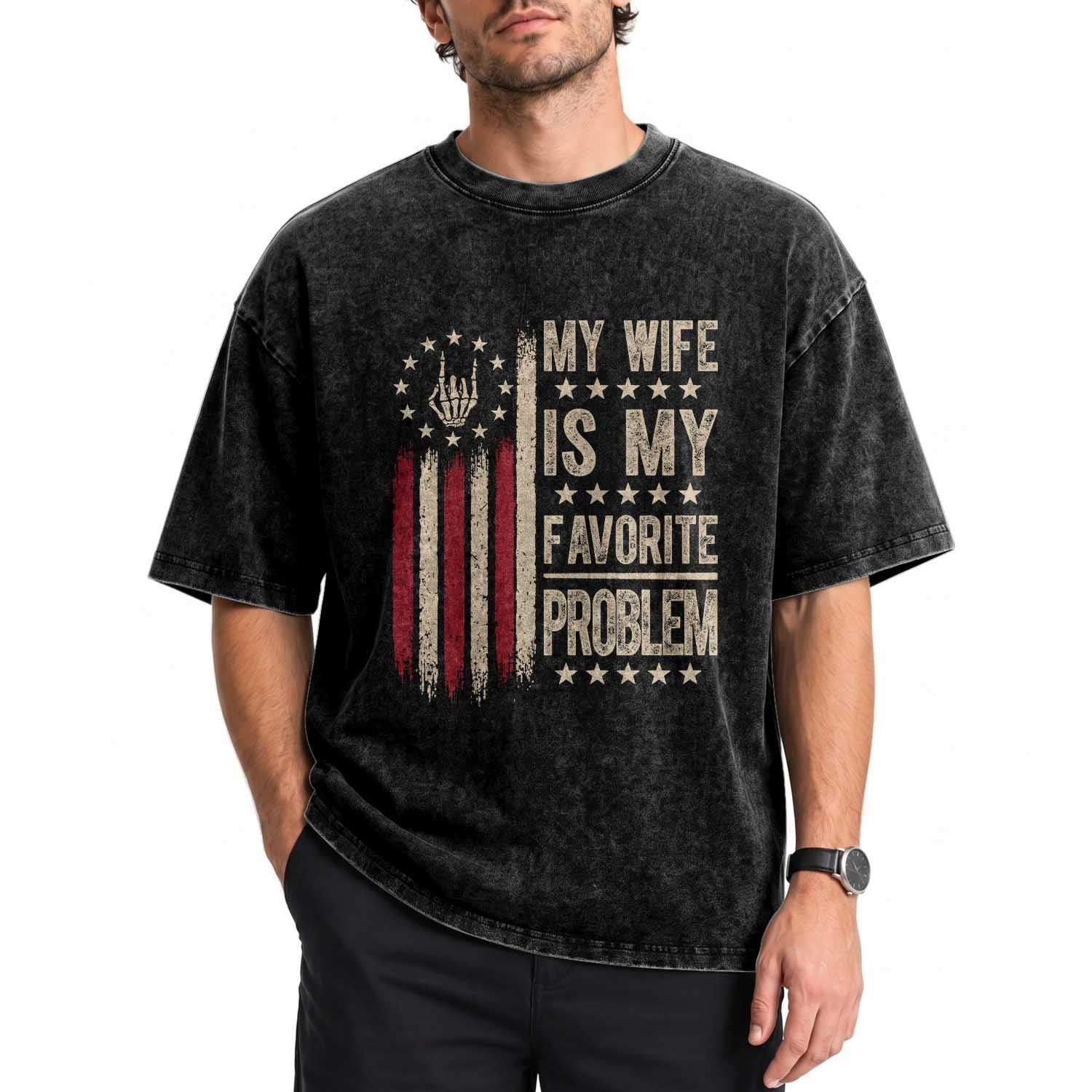 Funny My Wife Is My Favorite Problem Washed Cotton T-Shirt American Flag Husband Marriage Gift
