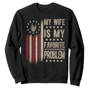 Funny My Wife Is My Favorite Problem Sweatshirt American Flag Husband Marriage Gift TS12 Black Print Your Wear