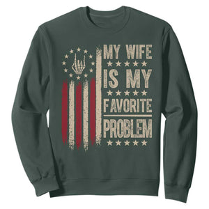 Funny My Wife Is My Favorite Problem Sweatshirt American Flag Husband Marriage Gift TS12 Dark Forest Green Print Your Wear