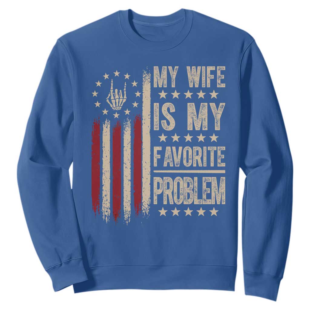 Funny My Wife Is My Favorite Problem Sweatshirt American Flag Husband Marriage Gift TS12 Royal Blue Print Your Wear
