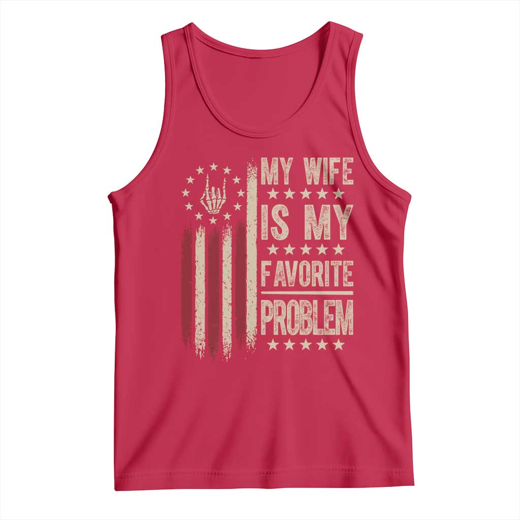 Funny My Wife Is My Favorite Problem Tank Top American Flag Husband Marriage Gift TS12 Red Print Your Wear