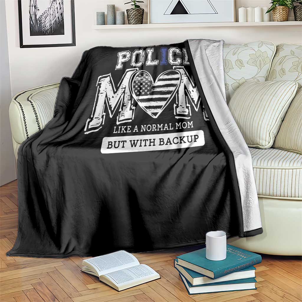 Police Mom Like A Normal Mom But With Backup Throw Blanket Law Enforcement Mother Gift