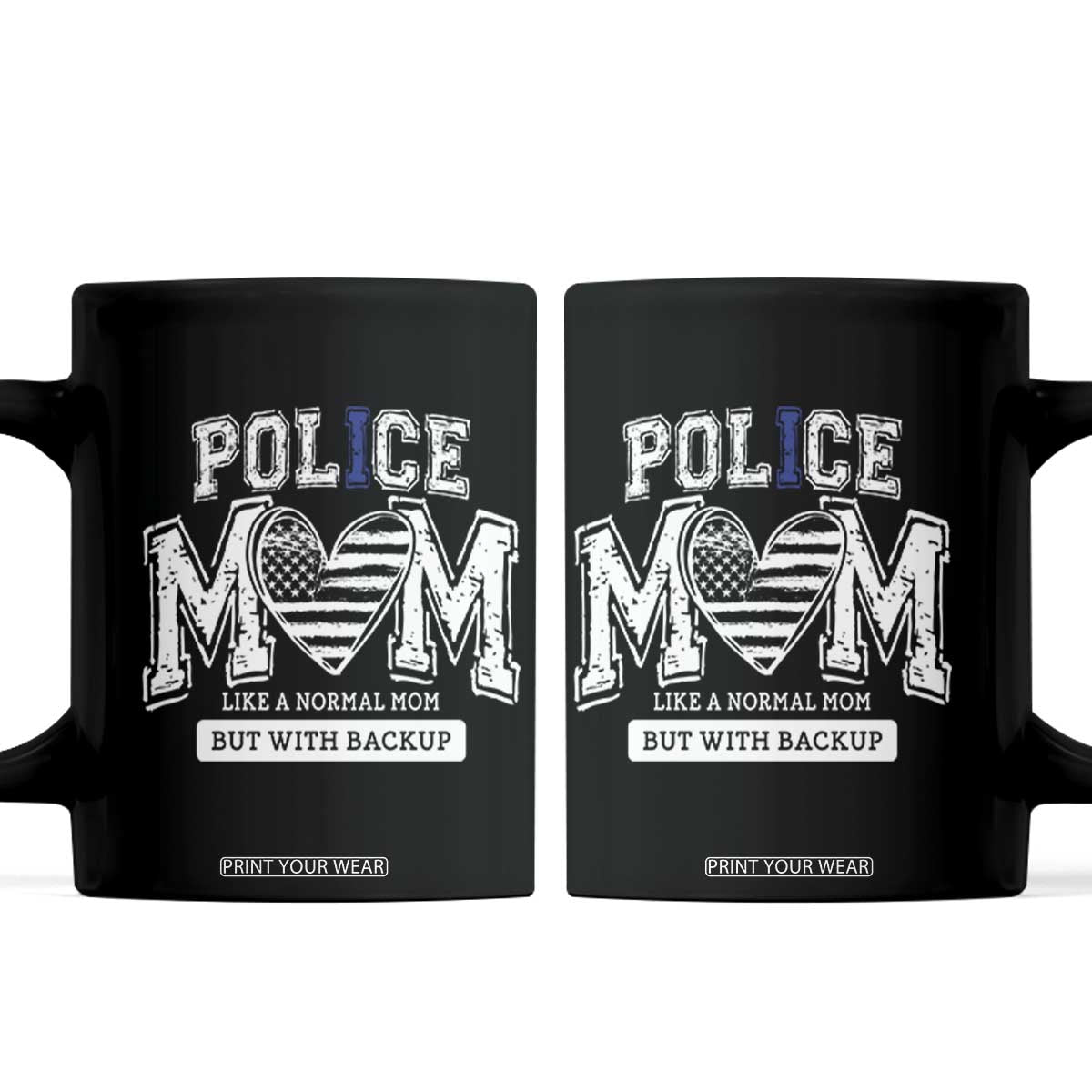 Police Mom Like A Normal Mom But With Backup Coffee Mug Law Enforcement Mother Gift