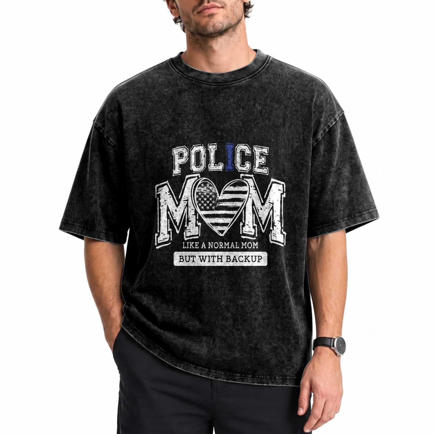 Police Mom Like A Normal Mom But With Backup Washed Cotton T-Shirt Law Enforcement Mother Gift
