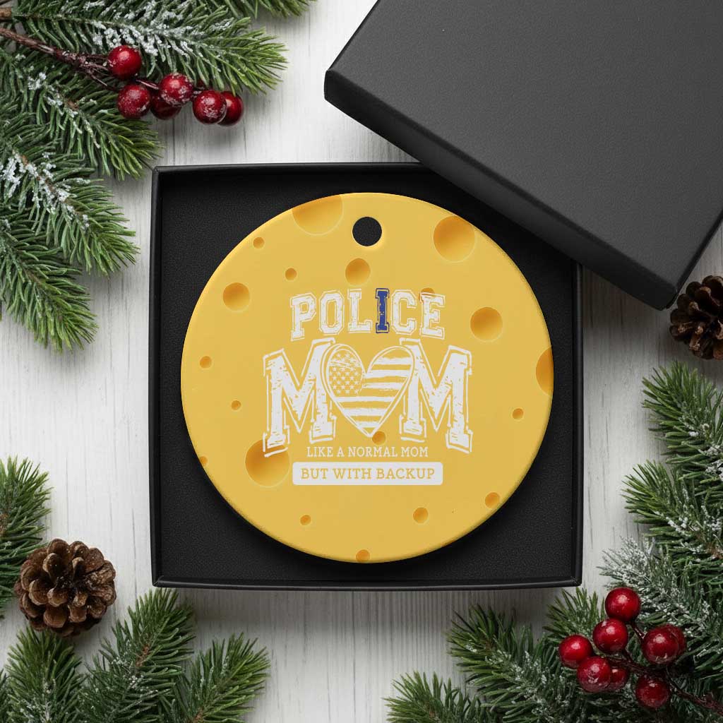 Police Mom Like A Normal Mom But With Backup Ceramic Ornament Law Enforcement Mother Gift