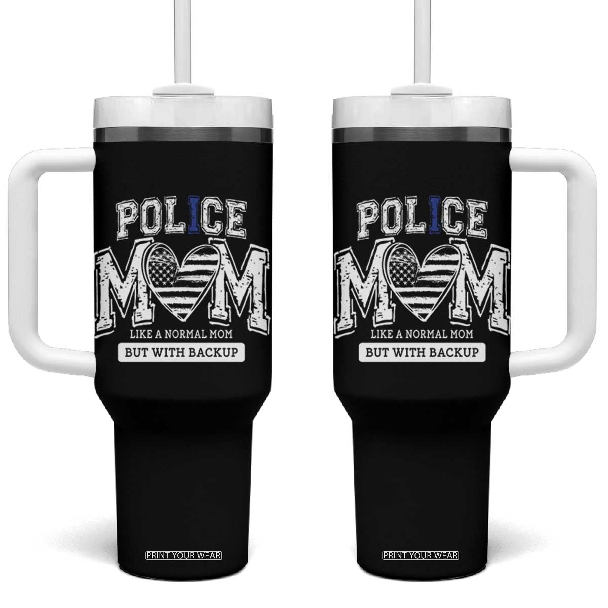Police Mom Like A Normal Mom But With Backup Tumbler With Handle Law Enforcement Mother Gift