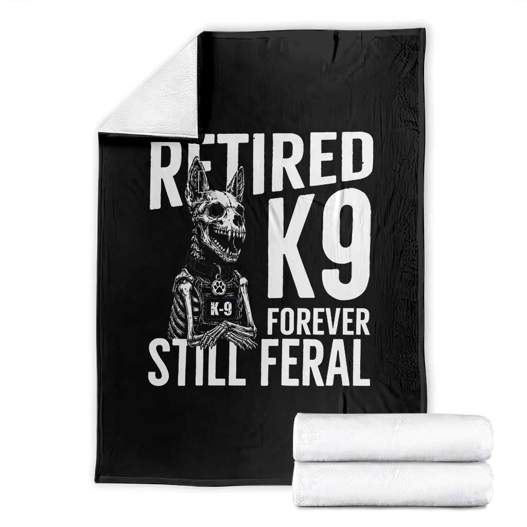 Retired K9 Forever Still Feral Throw Blanket Law Enforcement Canine Trainer Gift