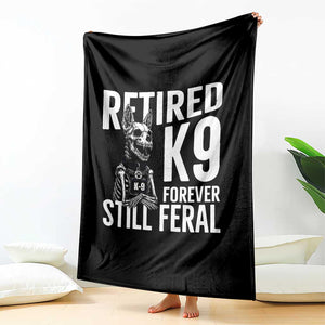 Retired K9 Forever Still Feral Throw Blanket Law Enforcement Canine Trainer Gift
