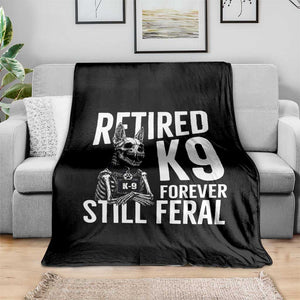 Retired K9 Forever Still Feral Throw Blanket Law Enforcement Canine Trainer Gift