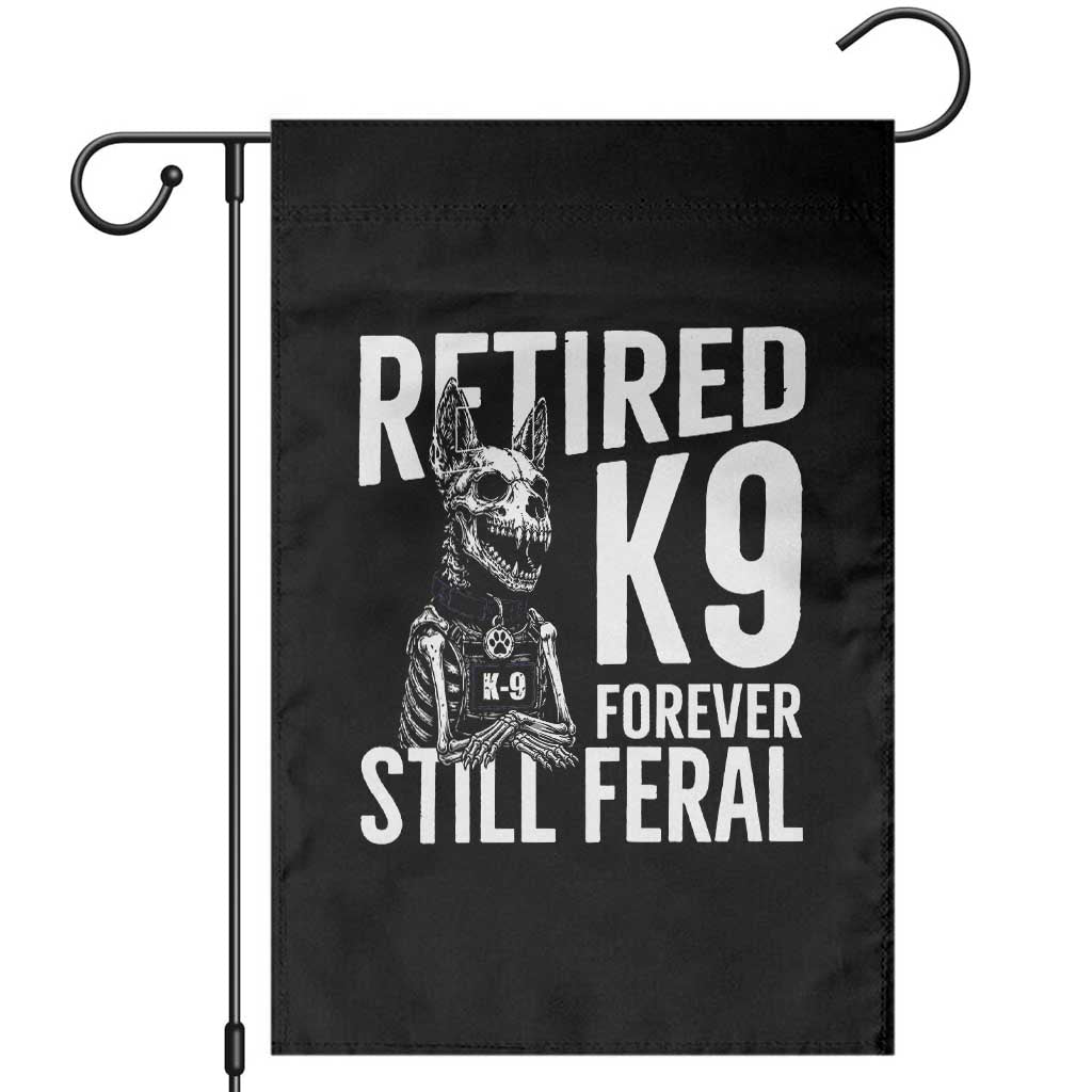 Retired K9 Forever Still Feral Garden Flag Law Enforcement Canine Trainer Gift