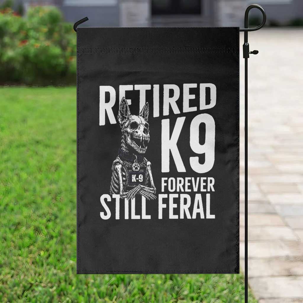 Retired K9 Forever Still Feral Garden Flag Law Enforcement Canine Trainer Gift