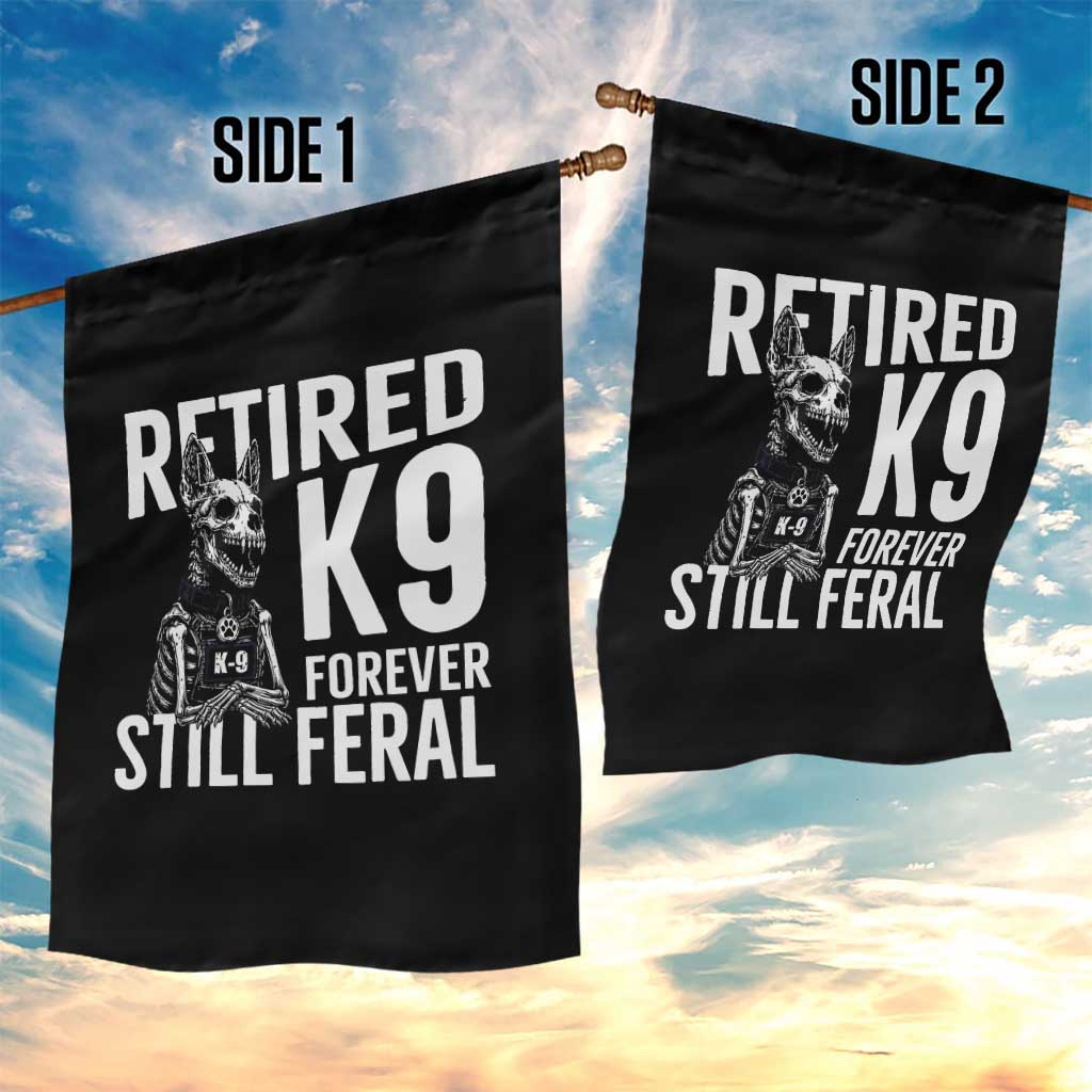 Retired K9 Forever Still Feral Garden Flag Law Enforcement Canine Trainer Gift