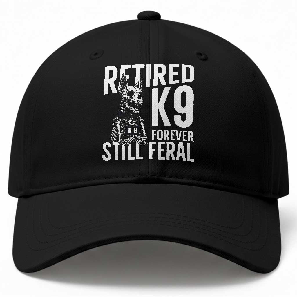 Retired K9 Forever Still Feral Baseball Cap Law Enforcement Canine Trainer Gift