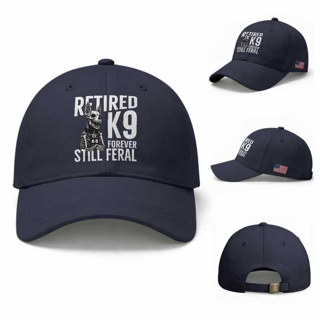 Retired K9 Forever Still Feral Baseball Cap Law Enforcement Canine Trainer Gift