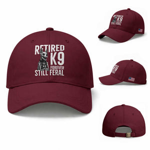 Retired K9 Forever Still Feral Baseball Cap Law Enforcement Canine Trainer Gift