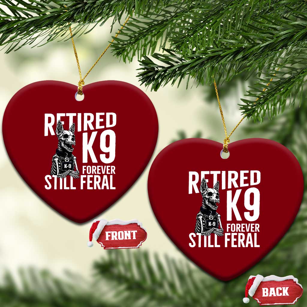 Retired K9 Forever Still Feral Ceramic Ornament Law Enforcement Canine Trainer Gift