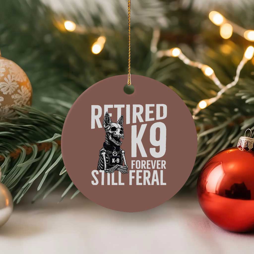 Retired K9 Forever Still Feral Ceramic Ornament Law Enforcement Canine Trainer Gift