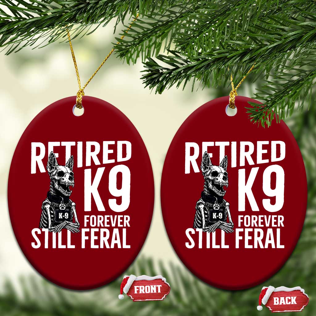 Retired K9 Forever Still Feral Ceramic Ornament Law Enforcement Canine Trainer Gift
