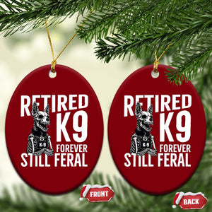 Retired K9 Forever Still Feral Ceramic Ornament Law Enforcement Canine Trainer Gift