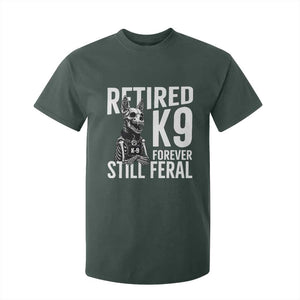 Retired K9 Forever Still Feral T Shirt For Kid Law Enforcement Canine Trainer Gift