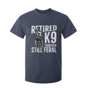 Retired K9 Forever Still Feral T Shirt For Kid Law Enforcement Canine Trainer Gift