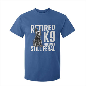 Retired K9 Forever Still Feral T Shirt For Kid Law Enforcement Canine Trainer Gift