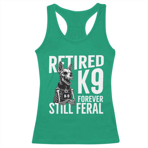 Retired K9 Forever Still Feral Racerback Tank Top Law Enforcement Canine Trainer Gift