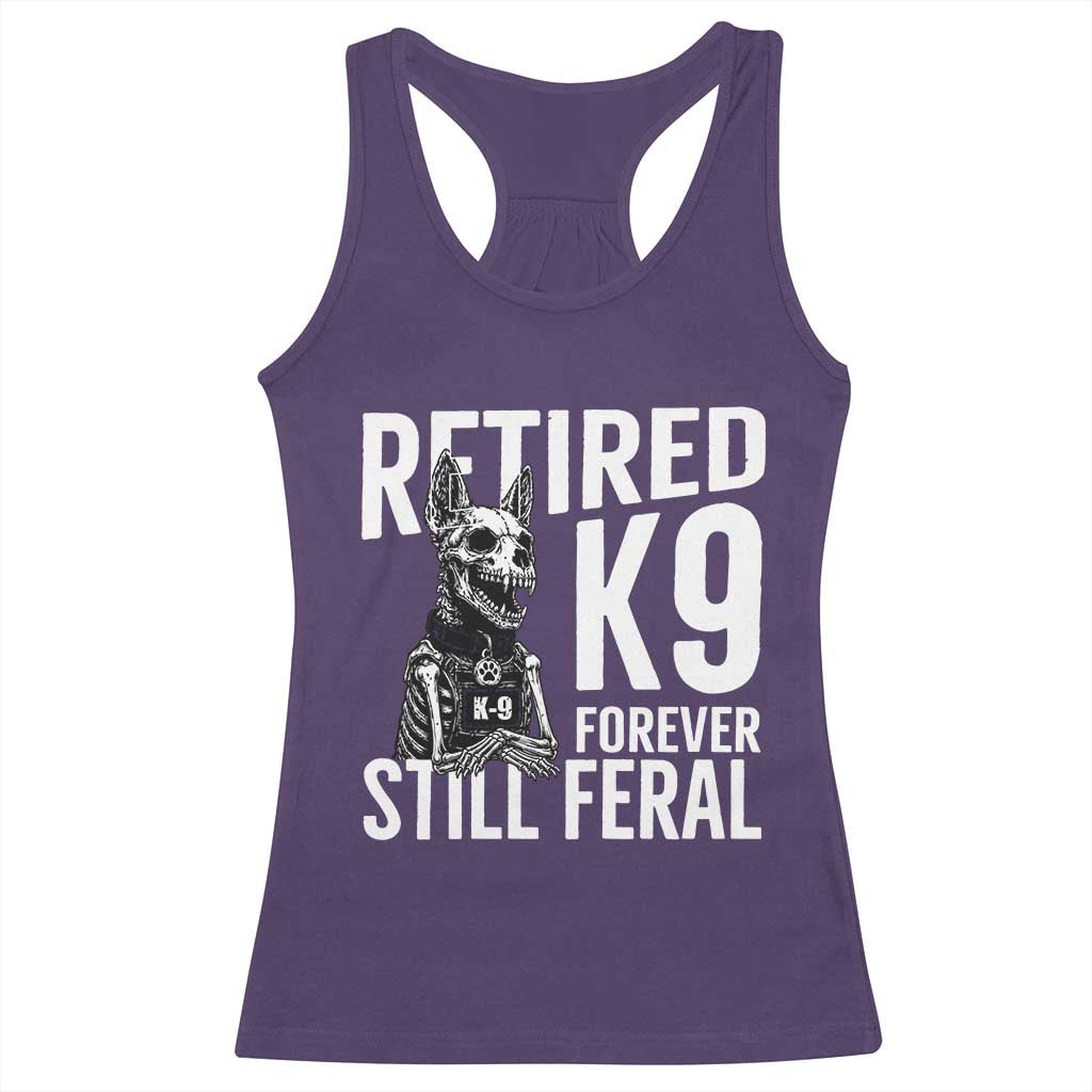 Retired K9 Forever Still Feral Racerback Tank Top Law Enforcement Canine Trainer Gift