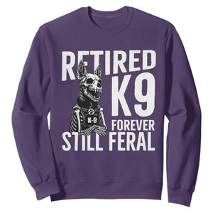 Retired K9 Forever Still Feral Sweatshirt Law Enforcement Canine Trainer Gift