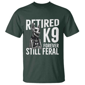 Retired K9 Forever Still Feral T Shirt Law Enforcement Canine Trainer Gift