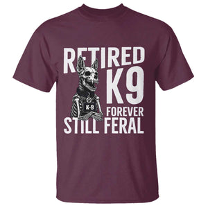 Retired K9 Forever Still Feral T Shirt Law Enforcement Canine Trainer Gift