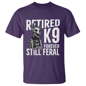 Retired K9 Forever Still Feral T Shirt Law Enforcement Canine Trainer Gift