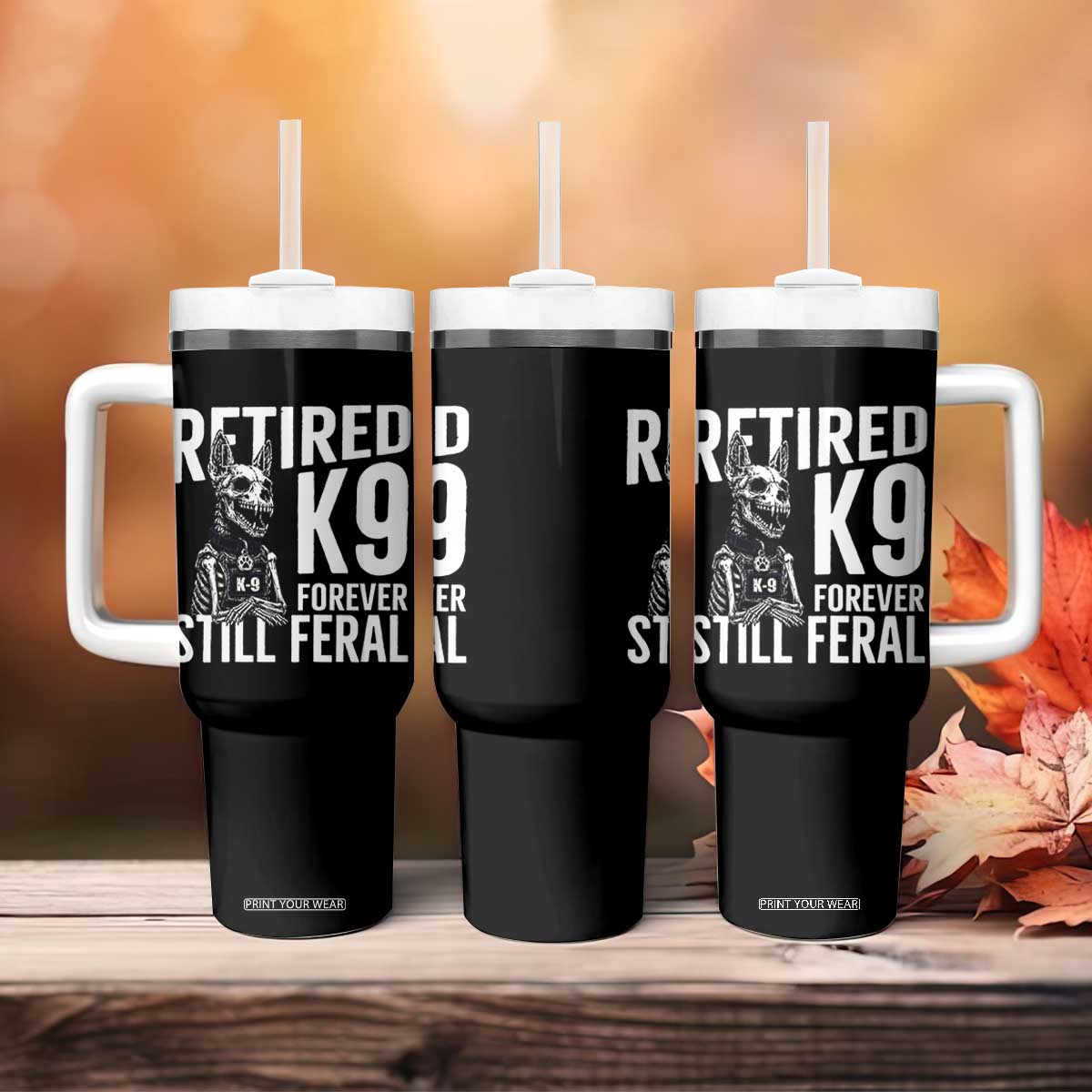 Retired K9 Forever Still Feral Tumbler With Handle Law Enforcement Canine Trainer Gift