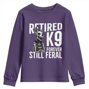 Retired K9 Forever Still Feral Youth Sweatshirt Law Enforcement Canine Trainer Gift