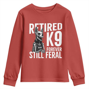 Retired K9 Forever Still Feral Youth Sweatshirt Law Enforcement Canine Trainer Gift
