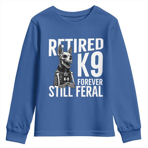 Retired K9 Forever Still Feral Youth Sweatshirt Law Enforcement Canine Trainer Gift
