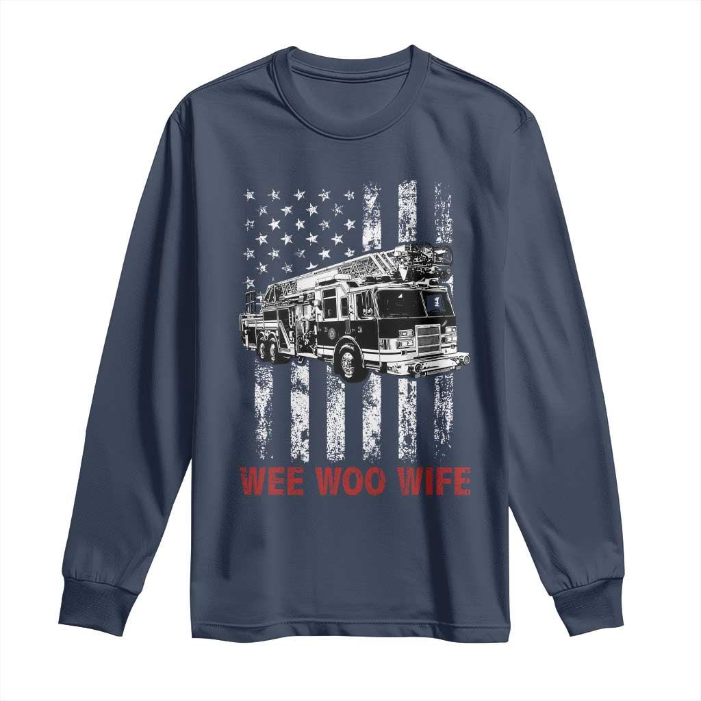 Firefighter First Responder Spouse Fire Truck Gift Long Sleeve Shirt Wee Woo Wife